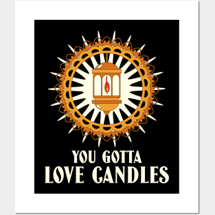 You Gotta Love Candles Posters and Art